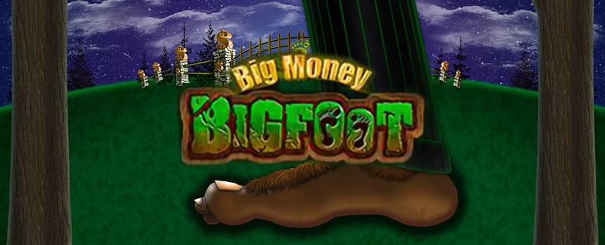 Big Money Bigfoot